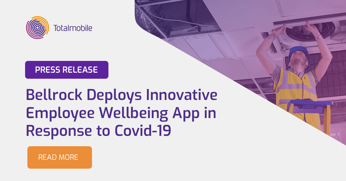 Bellrock Deploys Innovative Employee Wellbeing App from Totalmobile in Response to Covid-19