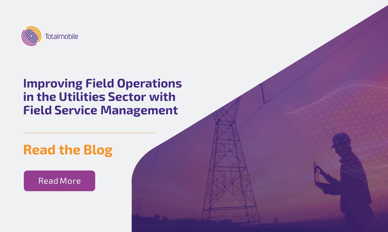 Improving Field Operations in the Utilities Sector with Field Service Management Technology