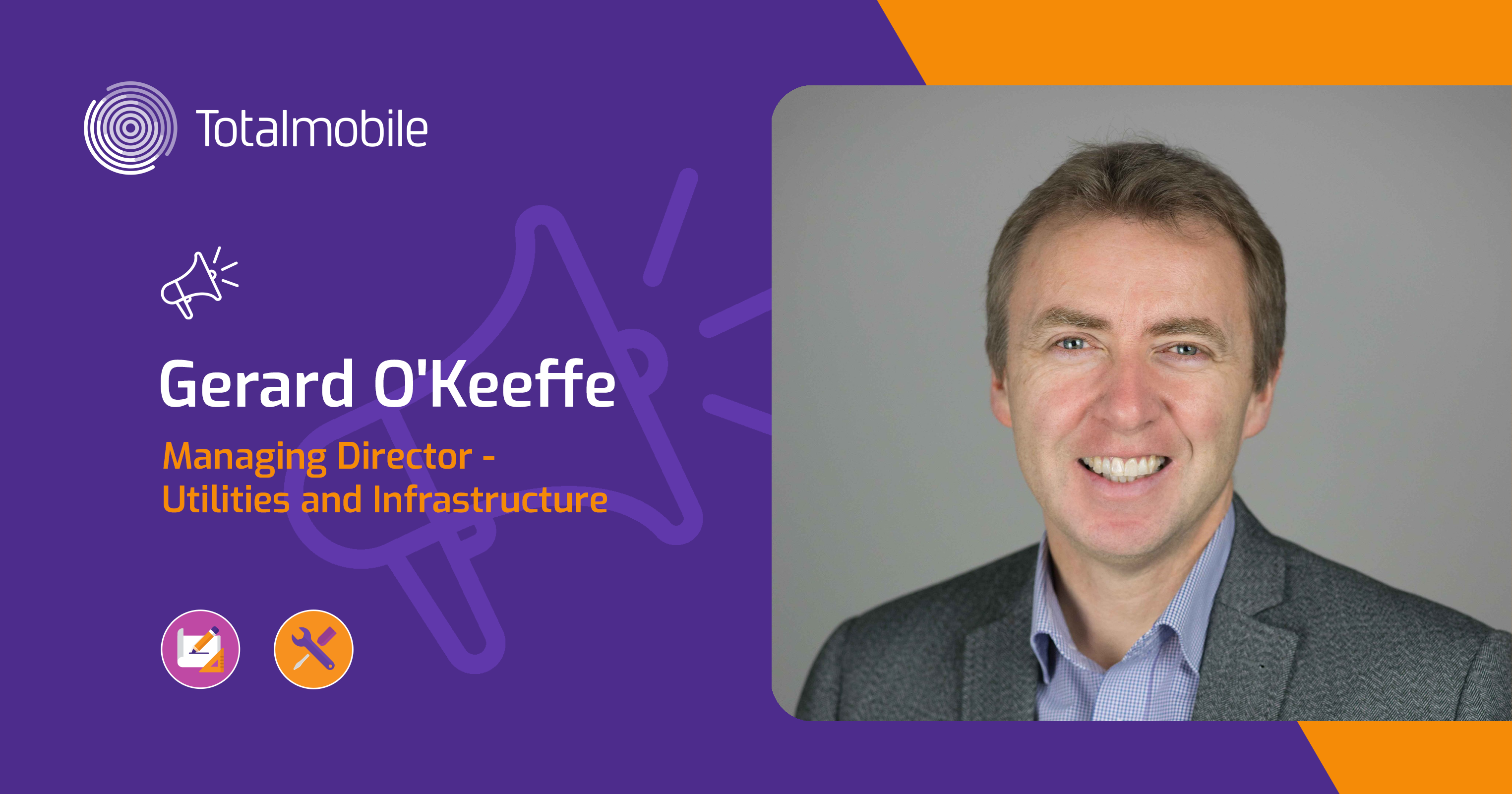 Gerard O’Keeffe Appointed as Totalmobile’s New Managing Director of Utilities and Infrastructure Business